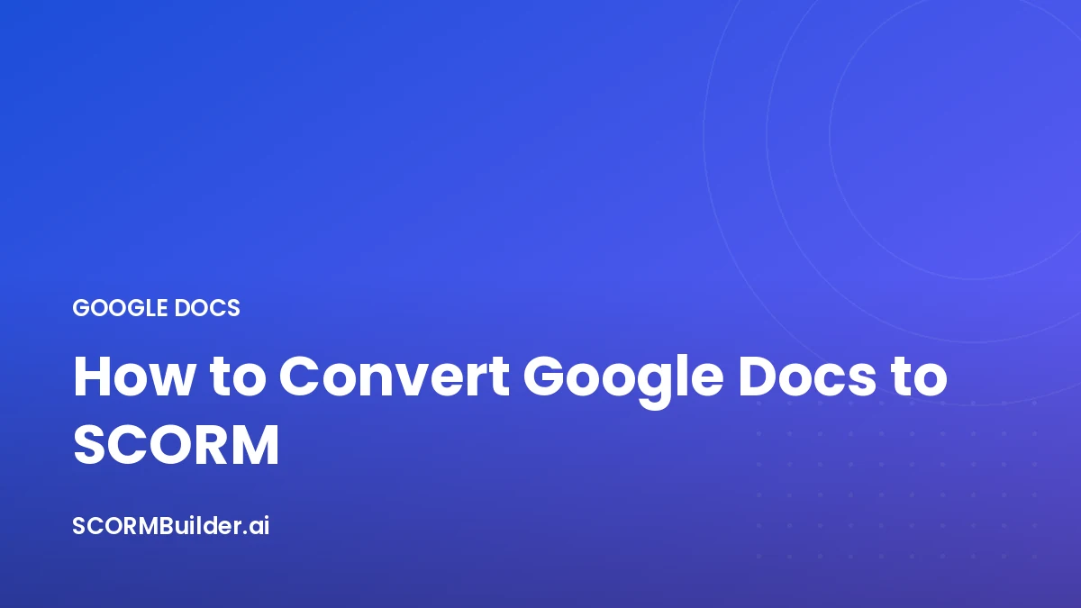 How to Convert Google Docs to SCORM