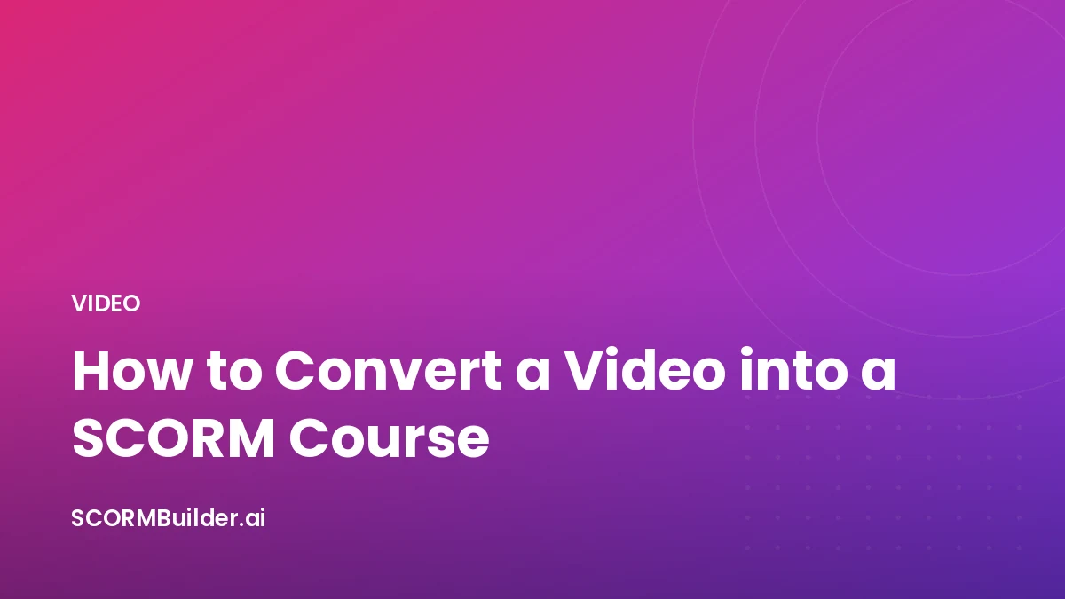 How to Convert a Video into a SCORM Course (with Tracking)